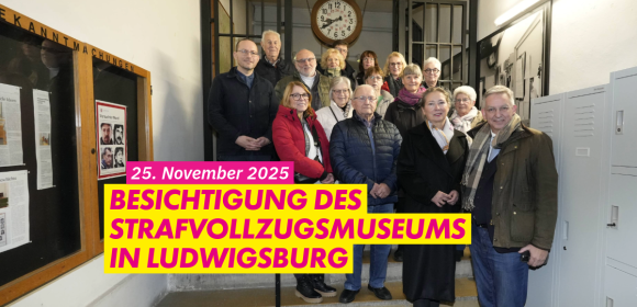 Besuch im Strafvollzugsmuseum Ludwigsburg